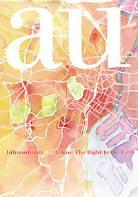 a+u_Infraordinary Tokyo: The Right to the City | co+labo Urban Architecture @ Keio